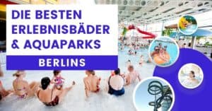 Die besten Erlebnisbäder & Aquaparks - Berlins