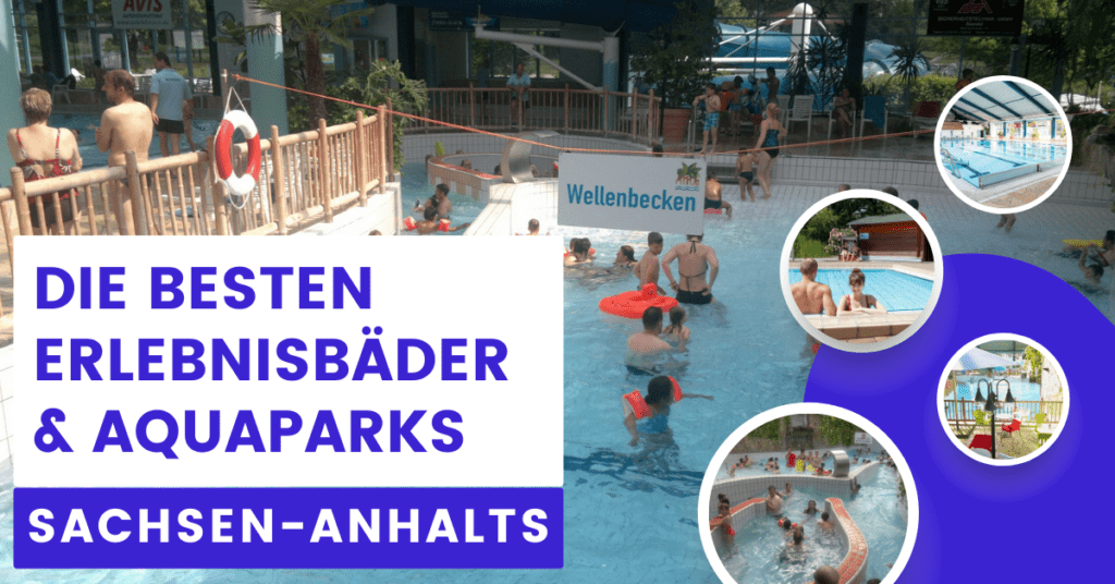 Die besten Erlebnisbäder & Aquaparks - Sachsen-Anhalts